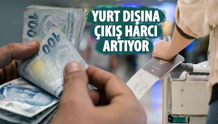Yurt dışına çıkış harcı artıyor