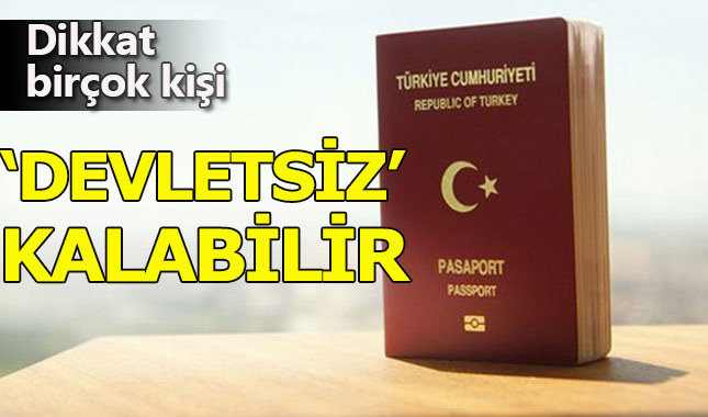 Yurtdışındaki Türkler 'devletsiz' kalabilir