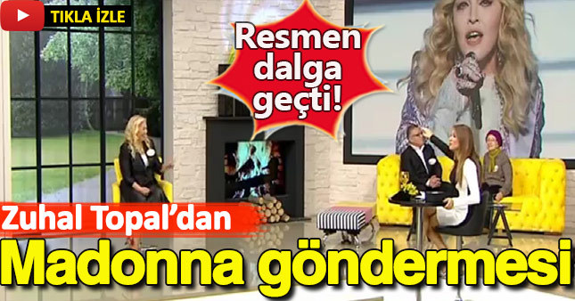 Zuhal Topal'dan Madonna göndermesi