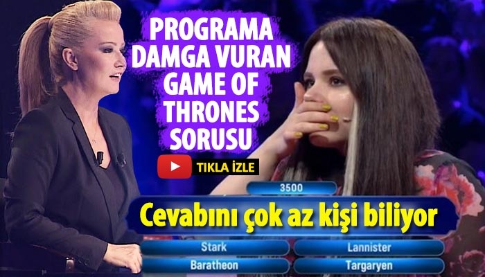 Güven Bana yarışmasındaki Game of Thrones sorusu