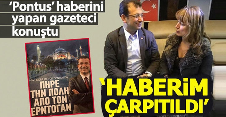 'Pontus' haberini yapan gazeteci: Haberim çarpıtıldı!