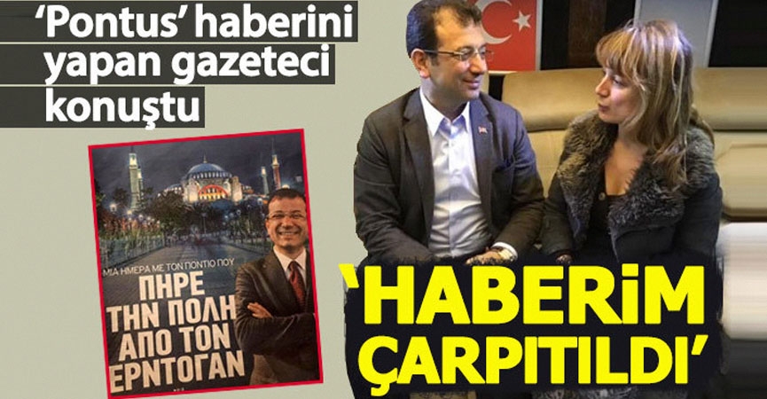 'Pontus' haberini yapan gazeteci: Haberim çarpıtıldı!