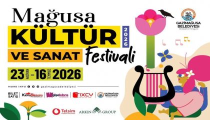 26. ULUSLARARASI MAĞUSA KÜLTÜR SANAT FESTİVALİ 23 HAZİRAN'DA BAŞLIYOR