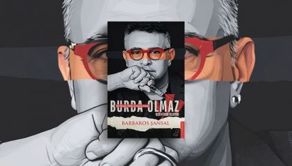 Barbaros Şansal'dan Sansürsüz Bir Hesaplaşma: Burda Olmaz