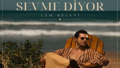 Cem Belevi'den Yazın Hiti “Sevme Diyor” 