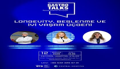 Central Hospital Etiler'de “GastroTalks” Heyecanı: Longevity, Beslenme ve İyi Yaşam Masaya