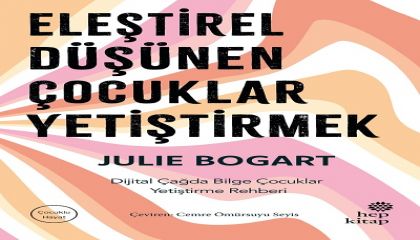 Çocuklu Hayat Serisi'nin Yeni Kitabı: Eleştirel Düşünen Çocuklar Yetiştirmek