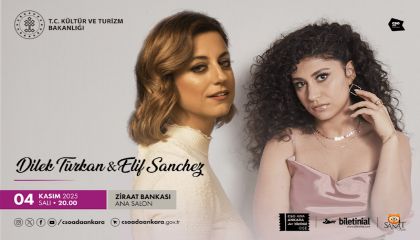DİLEK TÜRKAN & ELİF SANCHEZ İLK KEZ 4 KASIM'DA CSO ADA ZiRAAT BANKASI ANA SALON'DA