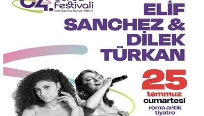 ELİF SANCHEZ & DİLEK TÜRKAN 25 TEMMUZ'DA BURSA'DA ROMA ANTİK TİYATROSU'NDA