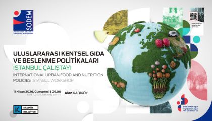 KENTSEL GIDA VE BESLENME POLİTİKALARI İSTANBUL ÇALIŞTAYI