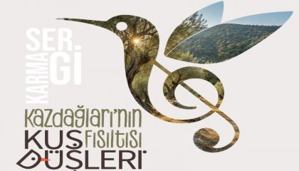 “Kaz Dağları'nın Fısıltısı Kuş Düşleri” Sergisi kapılarını açıyor