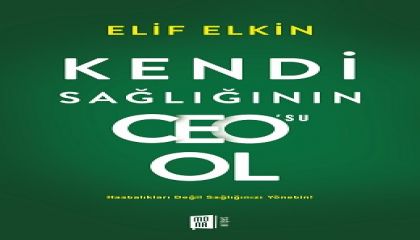Kurumsal Dünyanın Liderlerine Yeni Çağrı: Kendi Sağlığının CEO'su Ol