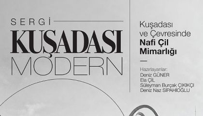 "Kuşadası Modern: Kuşadası ve Çevresinde Nafi Çil Mimarlığı” Sergisi 6 Ekim'de Açılıyor