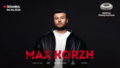 Max Korzh Hayranlarına Müjde: Dünyaca Ünlü Star İstanbul'da Canlı Performansla Hayranlarıy