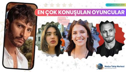 Medyada En Çok Konuşulan Oyuncular 