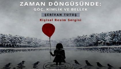 Ressam Şerivan Tutuş'un “Zamanın Döngüsünde: Göç, Kimlik Ve Hafıza” Sergisi Viyana'da