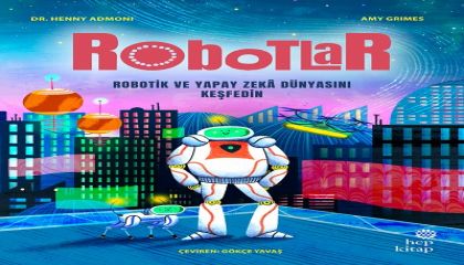 Robotik Ve Yapay Zeka Dünyasını Keşfetmek İçin: Robotlar Raflarda