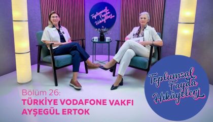 Teknolojiyi Sosyal Etkiye Dönüştüren Türkiye Vodafone Vakfı"Toplumsal Fayda Hikâyeleri"nde