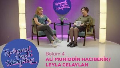 “Toplumsal Fayda Hikâyeleri”nin yeni konuğu Leyla Celalyan oldu