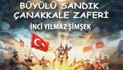 Yazar İnci Yılmaz Şimşek'ten “Büyülü Sandık: Çanakkale Zaferi” adlı çocuk kitabı